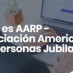 Que es AARP Asociacion Americana de Personas Jubiladas