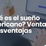 Que es el sueno americano Ventajas y desventajas