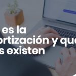 Que es la Amortizacion y que tipos existen