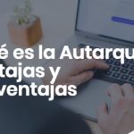 Que es la Autarquia Ventajas y desventajas