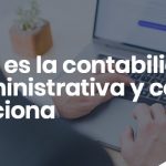 Que es la contabilidad administrativa y como funciona