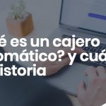 Que es un cajero automatico y cual es su historia