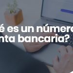 Qué es un número de cuenta bancaria