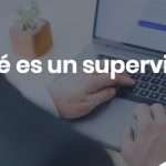 Que es un supervisor