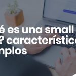 Que es una small cap caracteristicas y ejemplos