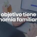 Que objetivo tiene la economia familiar